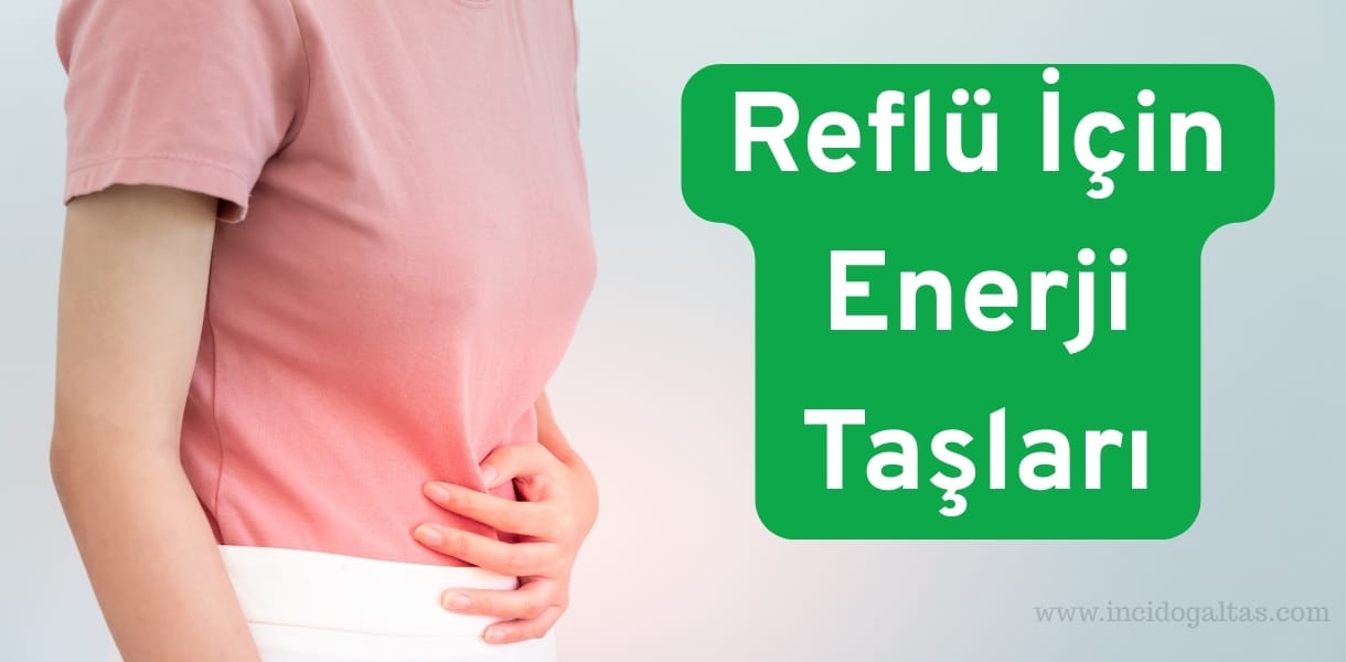Reflu İcin Enerji Taslari
